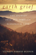 Earth Grief: The Journey Into and Through Ecological Loss - Paperback