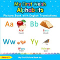 My First Welsh Alphabets Picture Book with English Translations: Bilingual Early Learning & Easy Teaching Welsh Books for Kids - Paperback