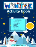 Winter Activity Books for Grades 1-3: A Math an Sight Word Activity Book with Coloring, Mazes, Dot to Dot and More - Paperback
