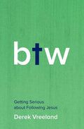By the Way: Getting Serious about Following Jesus - Paperback