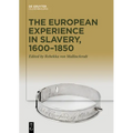The European Experience in Slavery, 1650-1850 - Hardcover