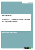 A Critique of John Locke and David Humes' Theories of Knowledge - Paperback