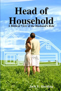 Head of Household: A Biblical View of the Husband's Role - Paperback