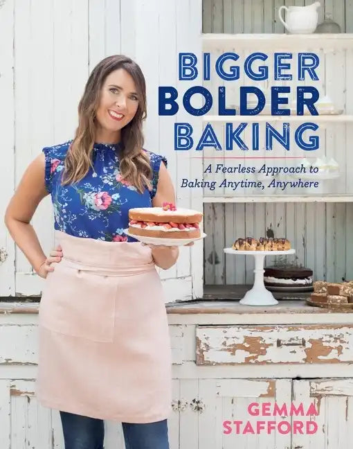 Bigger Bolder Baking: A Fearless Approach to Baking Anytime, Anywhere - Hardcover