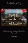 Safe in the Arms of God: The Nutt/Landers Family Chronicles, Volume I - Paperback