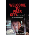 Welcome to Fear City: Crime Film, Crisis, and the Urban Imagination - Paperback