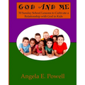 God And Me: 30 Sunday School Lessons to Cultivate a Relationship with God in Kids - Paperback