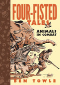 Four-Fisted Tales: Animals in Combat - Paperback