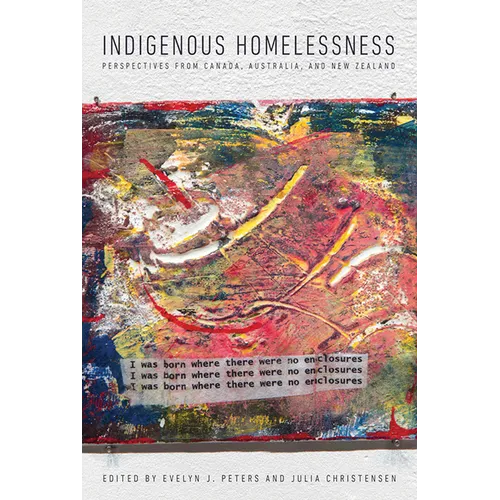 Indigenous Homelessness: Perspectives from Canada, Australia, and New Zealand - Paperback
