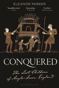 Conquered: The Last Children of Anglo-Saxon England - Hardcover