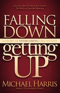 Falling Down Getting Up: A Story of Overcoming Life to Live - Paperback