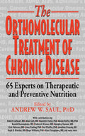 Orthomolecular Treatment of Chronic Disease: 65 Experts on Therapeutic and Preventive Nutrition - Hardcover