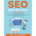 SEO Mastery 2025 #1 Workbook to Learn Secret Search Engine Optimization Strategies to Boost and Improve Your Organic Search Ranking - Paperback