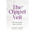 The Chapel Veil: The Symbol of the Spouse of Christ - Paperback