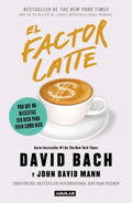 El Factor Latte: Por Qué No Necesitas Ser Rico Para Vivir Como Rico / The Latte Factor: Why You Don't Have to Be Rich to Live Rich - Paperback