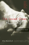 The Loved Ones: A Modern Arabic Novel - Paperback