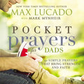 Pocket Prayers for Dads: 40 Simple Prayers That Bring Strength and Faith - Hardcover