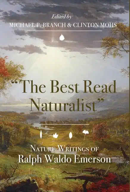 The Best Read Naturalist: Nature Writings of Ralph Waldo Emerson - Paperback