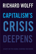 Capitalism's Crisis Deepens: Essays on the Global Economic Meltdown - Paperback