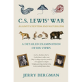 C. S. Lewis' War Against Scientism and Naturalism: A Detailed Examination of His Views - Paperback