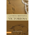La Vida Cristiana Victoriosa - Paperback