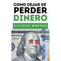 Como Dejar de Perder Dinero - Paperback
