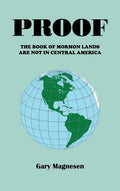 Proof the Book of Mormon Lands Are Not in Central America - Hardcover
