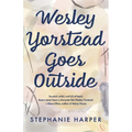 Wesley Yorstead Goes Outside - Paperback