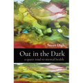 Out in the Dark: a queer road to mental health - Paperback