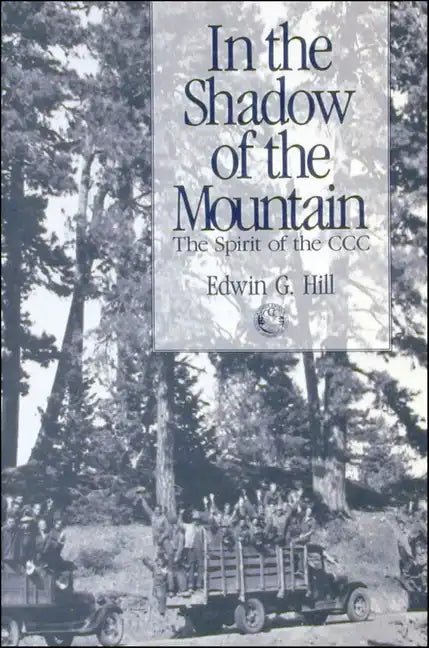 In the Shadow of the Mountain: The Spirit of the CCC - Paperback