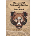 The Legend of the Sleeping Panther of Fort Worth: or "How Fort Worth come to be called Panther City" - Paperback