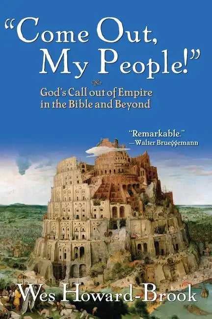 Come Out My People!: God's Call Out of Empire in the Bible and Beyond - Paperback