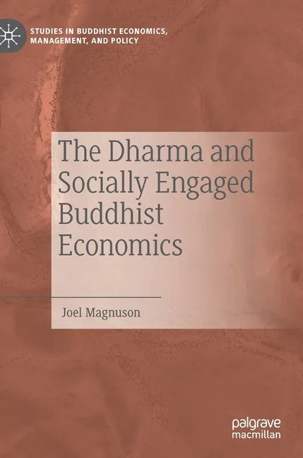 The Dharma and Socially Engaged Buddhist Economics - Hardcover