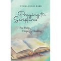Praying The Scriptures For Help, Hope & Healing - Paperback