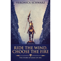 Ride The Wind, Choose The Fire: The Story Of Joan Of Arc - Paperback