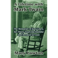 A Lifetime with Mark Twain: The Memories of Katy Leary, for Thirty Years His Faithful and Devoted Servant - Paperback