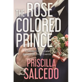 The Rose Colored Prince: A Modern Fairytale Based on True Events - Paperback