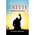 The Enigma of Faith: A Believer's Handbook - Paperback