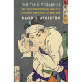 Writing Violence: The Politics of Form in Early Modern Japanese Literature - Paperback