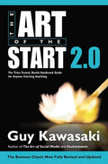 The Art of the Start 2.0: The Time-Tested, Battle-Hardened Guide for Anyone Starting Anything - Hardcover