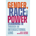 Gender, Race, and Power: Examining IR through an Intersectional Lens - Hardcover