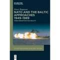 NATO and the Baltic Approaches 1949-1989: When Perception Was Reality - Hardcover