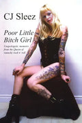 Poor Little Bitch Girl: Unapologetic Memoirs from the Queen of Raunchy Rock 'n' Roll - Paperback