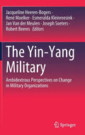 The Yin-Yang Military: Ambidextrous Perspectives on Change in Military Organizations - Hardcover