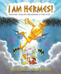 I Am Hermes!: Mischief-Making Messenger of the Gods - Paperback