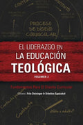 El liderazgo en la educación teológica, volumen 2: Fundamentos Para El Diseño Curricular - Paperback