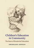 Children's Education in Community: The Basis of Bruderhof Education - Paperback