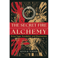 The Secret Fire of Alchemy: Kriya Yoga, Kundalini, and Shamanism - Paperback