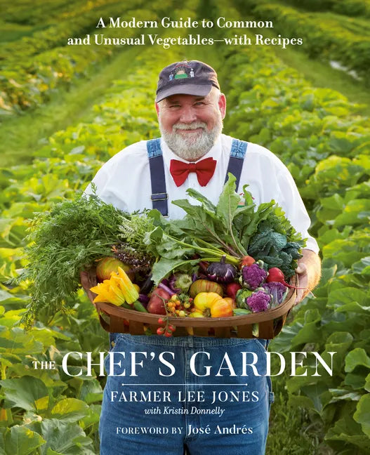 The Chef's Garden: A Modern Guide to Common and Unusual Vegetables--With Recipes: A Cookbook - Hardcover