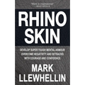 Rhino Skin: Develop Super Tough Mental Armour Overcome Negativity With Courage And Confidence - Paperback